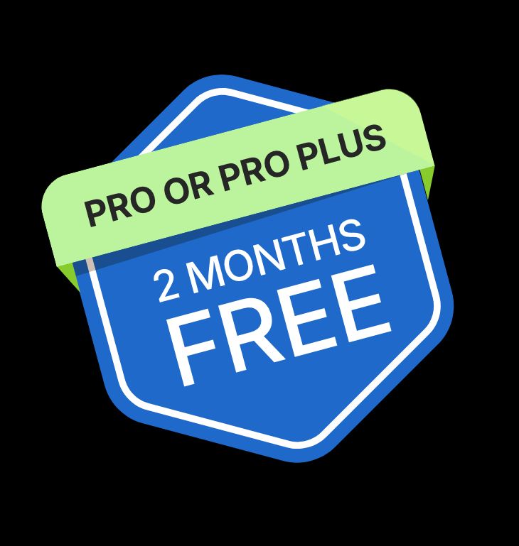 Pro or Pro Plus, 2 Months Free